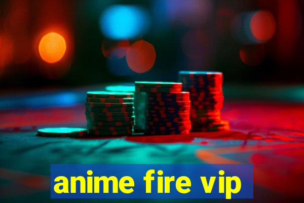 anime fire vip